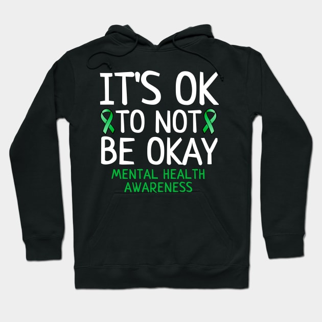 It's Ok Not To Be Okay Mental Health Awareness Hoodie by TheMjProduction